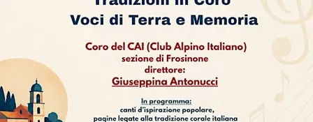 Tradizioni in Coro - Voci di Terra e Memoria