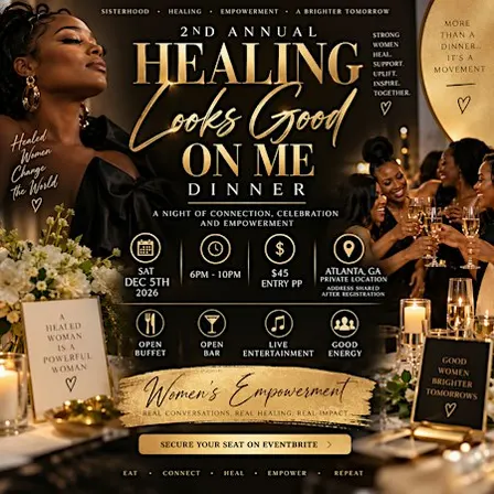 2nd Annual Healing Looks Good On Me Empowerment Dinner & Experience