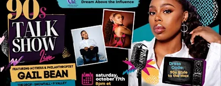 90s Talk Show Live with Gail Bean | Dream Above The Influence Benefit