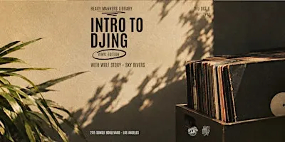 Intro to DJing: Vinyl Edition with Sky Rivers  (10/8)