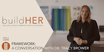 buildHER | Framework: A Conversation with Dr. Tracy Brower