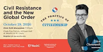 “Civil Resistance and the New Global Order” with Erica Chenoweth