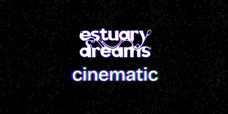 Estuary Dreams - Cinematic