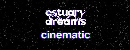 Estuary Dreams - Cinematic