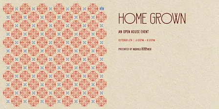 Home Grown: An Open House Event