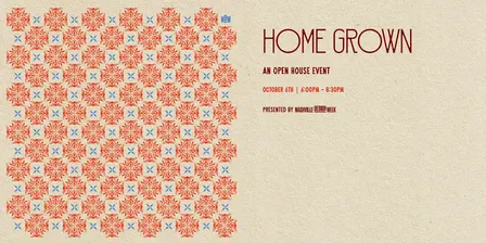 Home Grown: An Open House Event