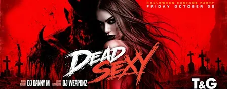 DEAD SEXY Halloween Costume Party With DJ's Danny M and Weaponz