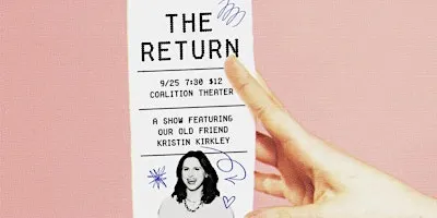 The Return: a show featuring our old friend Kristin Kirkley