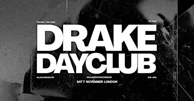 Drake Day Club London 2026: (Nov 7)