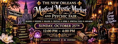 The New Orleans Magical Mystic Market and Psychic Fair