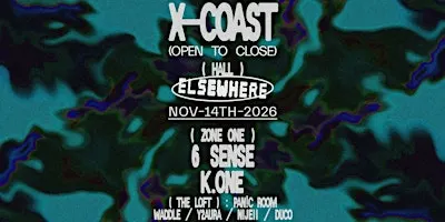 X-Coast (open to close), 6 SENSE, K.ONE, PAN!C ROOM