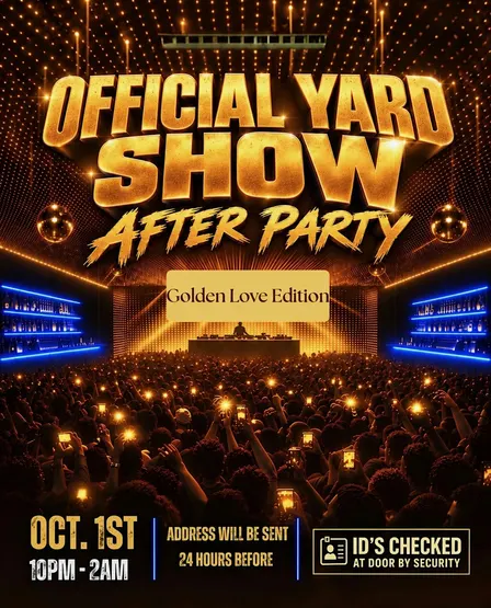 THE OFFICIAL YARD SHOW AFTER PARTY
