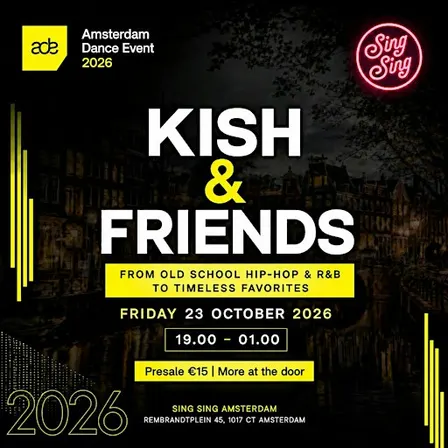 KISH&FRIENDS | ADE 2026 | SING SING AMSTERDAM