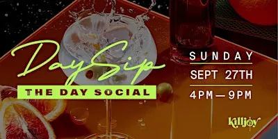 Day Sip : Day Social @ Killjoy