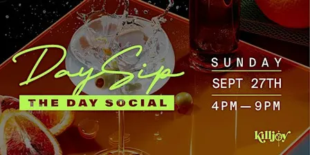 Day Sip : Day Social @ Killjoy