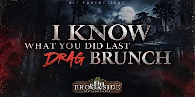 I Know What You Did Last Drag Brunch