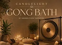 GONG BATH • Deeply relaxing • soothing • candlelit event