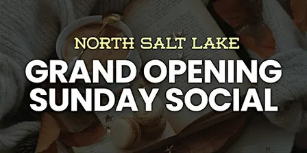 GRAND OPENING SUNDAY SOCIAL