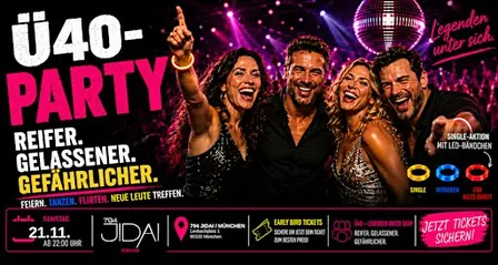 Ü40 PARTY - Sa, 21.11. ab 22 Uhr 794 JIDAI München