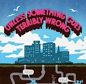 "Unless Something Goes Terribly Wrong" FREE Screening!