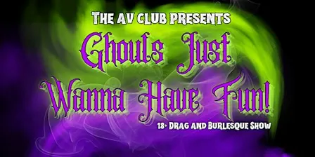 The AV Club Presents: Ghouls Just Wanna Have Fun! (18+)