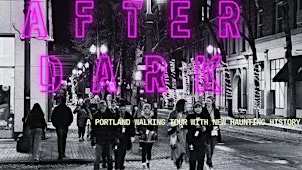 SINISTER AFTER DARK: Ghosts & Dark History of Downtown Portland.