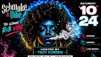 Schmoke N Vibe   " An Elevated Dinner and Live R&B Music Experience    "