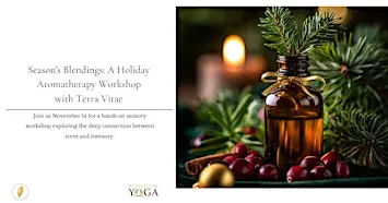 Season's Blendings: A Holiday Aromatherapy Workshop with Terra Vitae