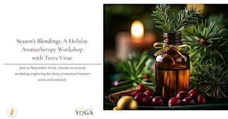 Season's Blendings: A Holiday Aromatherapy Workshop with Terra Vitae
