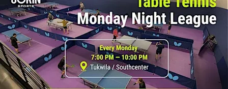 Table Tennis Monday Night League at Gorin Sports Tukwila