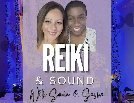 Reiki & Sound Bath with Sonia & Sasha