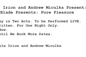 Kyle Irion and Andrew Miculka Present: The Blade Presents: Pure Pleasure