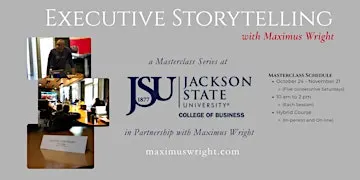 Executive Storytelling with Maximus Wright at JSU College of Business