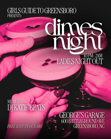 DIMES NIGHT! Ladies Night Out - A Girls Guide to Greensboro Experience