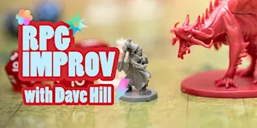 RPG Improv with Dave Hill - Friday Option