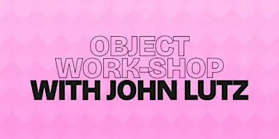 Object Work-Shop: Improv Workshop with John Lutz