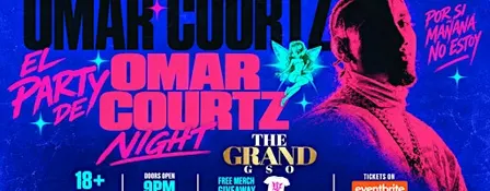 "EL PARTY DE OMAR COURTZ - THE GRAND GSO- SAT/SEP/26TH