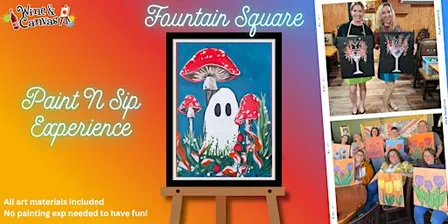 Fountain Square Canvas and Wine – Mushroom Ghost