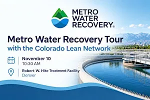 Metro Water Recovery Tour with the Colorado Lean Network