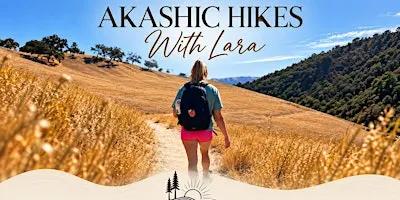 Akashic Hike: A Journey to Your Souls Path ~ An Intimate Small Group