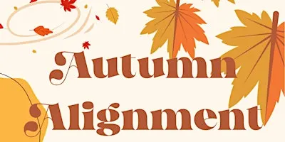 Autumn Alignment Sound Healing, Guided Meditation, Take and Make Gift