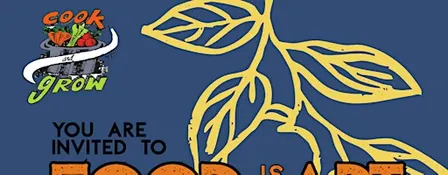 Food is Art: Celebrating 20 Years of Cook and Grow
