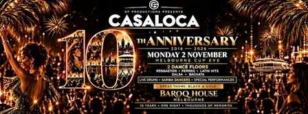 CASALOCA 10TH ANNIVERSARY • MELBOURNE CUP EVE