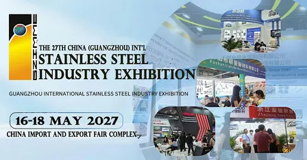 The 27th China (Guangzhou) Int'l Stainless Steel Industry Exhibition