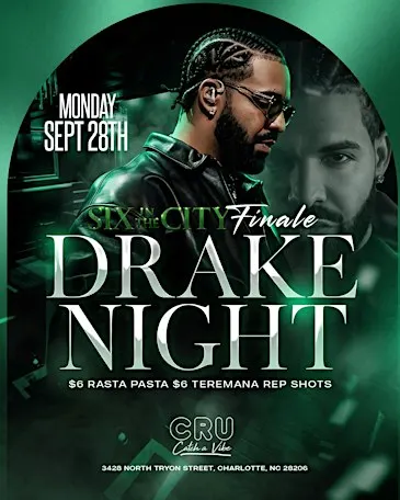 SIX IN THE CITY FINALE: DRAKE NIGHT! $6 DRINKS $175 BOTTLES! $15 HOOKAH