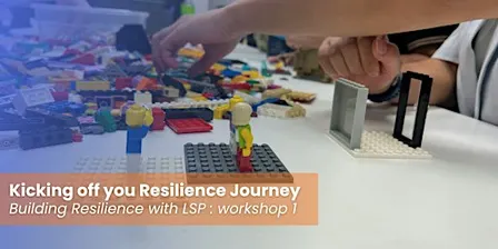 Building Resilience with LSP: Workshop 1-Kicking of your resilience journey