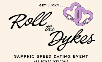 Roll The Dykes: Sapphic Speed Dating