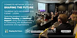 Connects Network at Keele - Shaping the Future - 26 November 2026
