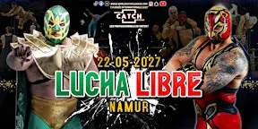 World Catch League - LUCHA LIBRE - NAMUR