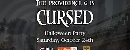 The Providence G is Cursed: Providence's Biggest Halloween Party!
